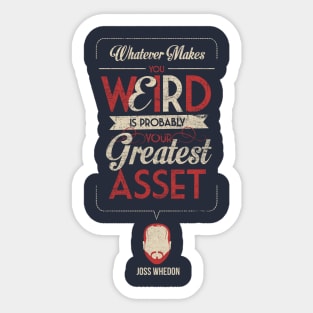 Whatever Makes You Weird Sticker